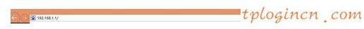 tplogin.cn管理員登錄,tp-link無線路由器密碼,路由器tp-link wr841,192.168.1.1，,192.168.1.1登陸頁面賬號密碼,ping 192.168.1.1-t